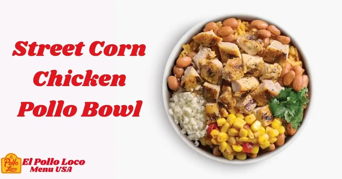Street-Corn-Chicken-Pollo-Bowl-Item-USA